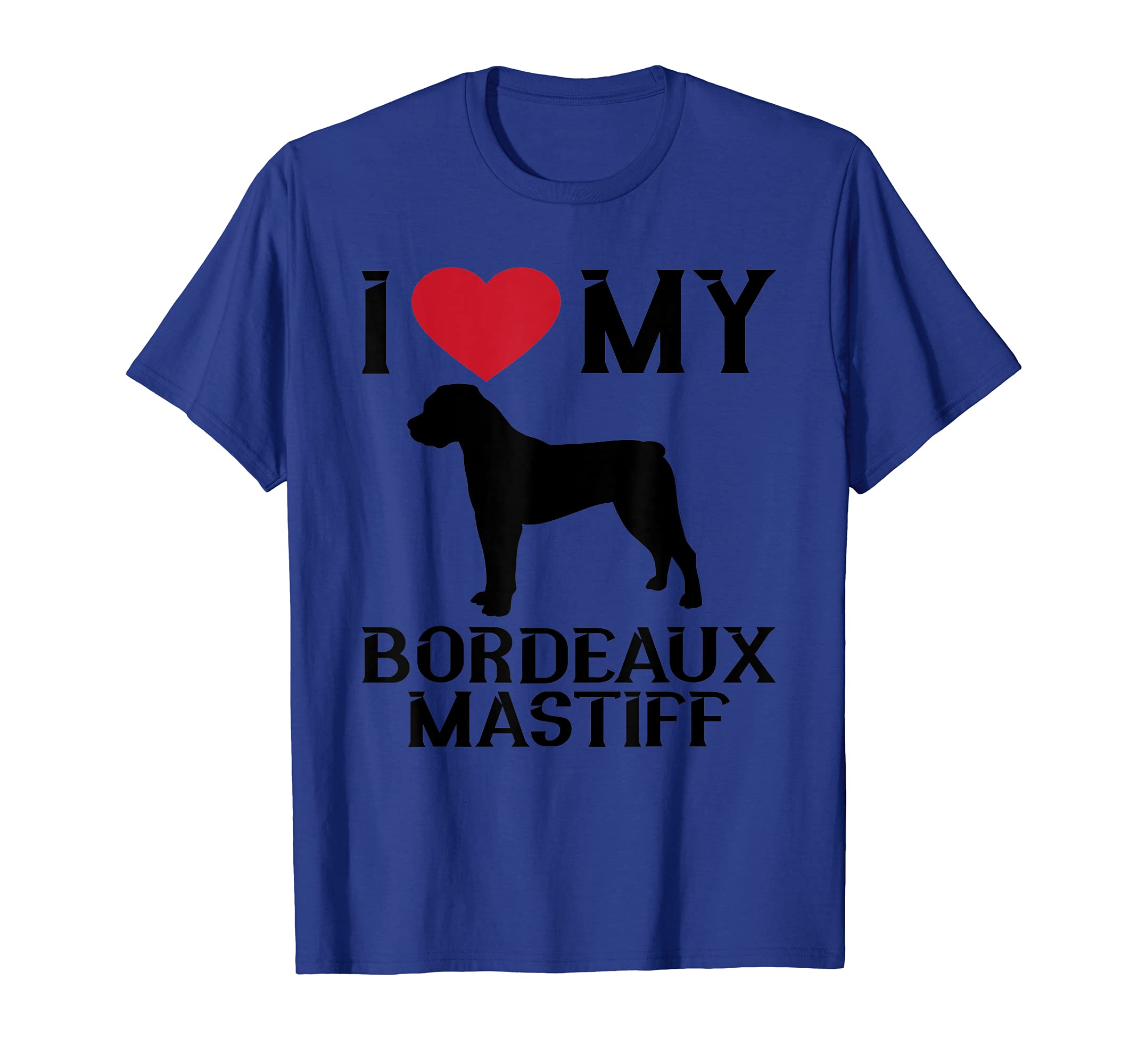 I Love My Bordeaux Mastiff Dogs Saying T-Shirt