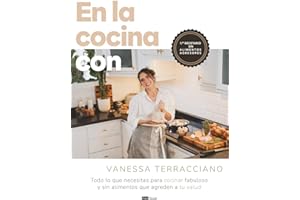 En la cocina con Vanessa Terracciano: Todo lo que necesitas para cocinar fabuloso y sin alimentos que agreden a tu salud