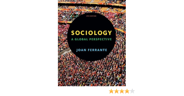  Joan Ferrante Sociology A Global Perspective 8th Edition Joan Ferrante 8601406509962 Books