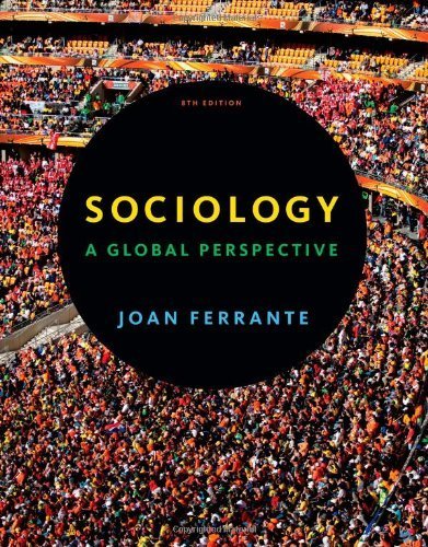  Joan Ferrante Sociology A Global Perspective 8th Edition Joan Ferrante 8601406509962 Books