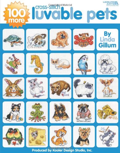 100 More Luvable Cross Stitch Pets (Leisure Arts #4413) by Kooler Design Studio