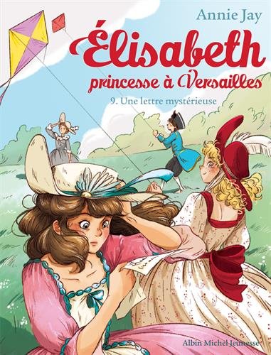 Elisabeth, princesse à Versailles: 09: Une lettre mystérieuse
