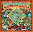 The Sweets of Araby: Enchanting Recipes from the Tales of the 1001 Arabian Nights
