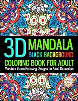 Download Amazon Com 3d Mandala Coloring Book For Adult Black Background Stress Relieving Design For Adult Relaxation Unique Pattern Mandala Designs And Stress Relieving And Happiness Creative Haven Coloring Books 9781697514223 Young Jason