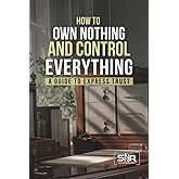How to Own Nothing and Control Everything: A Guide to Express Trusts