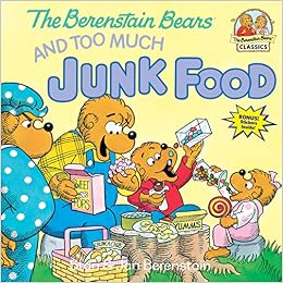 The Berenstain Bears & Too Much Junk Food