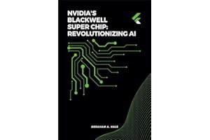 Nvidia's Blackwell Super Chip: Revolutionizing AI: Advancing Trillion-Parameter AI Models with Energy Efficiency