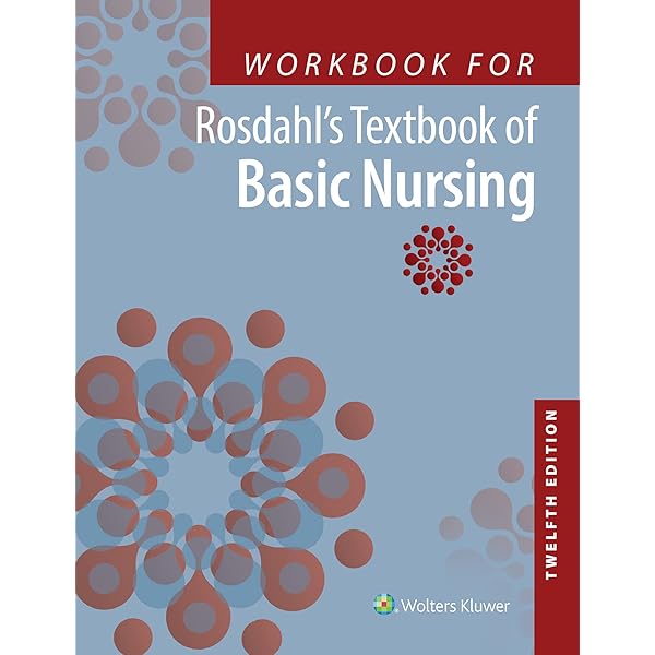 Rosdahl's Textbook of Basic Nursing, (Caroline Rosdahl, 2024) 12th Edition test bank cover - ISBN 9781975172831