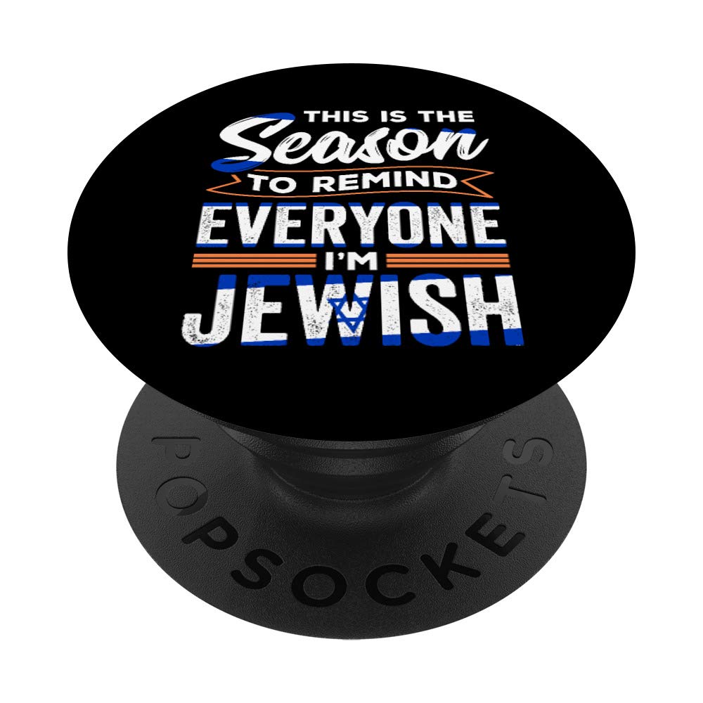 This Is The Season To Remind Everyone I'm Jewish Hannukah PopSockets Grip and Stand for Phones and Tablets