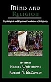 Mind and Religion: Psychological and Cognitive Foundations of Religion (Cognitive Science of Religion)