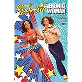 Wonder Woman 77 Meets The Bionic Woman
