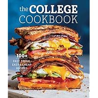 The College Cookbook: 75 Fast, Fresh, Easy & Cheap Recipes