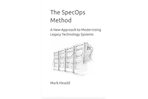 The SpecOps Method: A New Approach to Modernizing Legacy Technology Systems