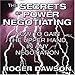 The Secrets Power Negotiating: How to Gain the Upper Hand in Any Negotiation (Your Coach In A Box)
