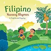 Filipino Nursery Rhymes: In English and Tagalog (Filipino Culture Children's Books)