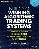 Building Winning Algorithmic Trading Systems, + Website: A Trader's Journey From Data Mining to Monte Carlo Simulation…