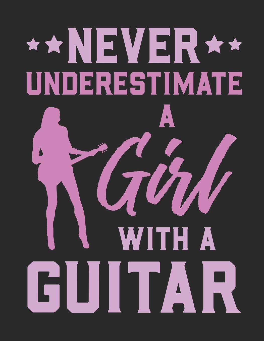 Never Underestimate A Girl With A Guitar: College Ruled Line Paper Journal - 110 Pages Manuscript Excercise Paper Notebook Dual Side Score Pad, Notation Paper Lyric Diary Pad