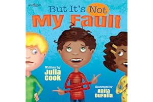 But It's Not My Fault: Help Kids 5-9 Learn How to Take Responsibility (Responsible Me!)