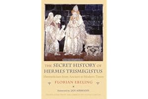 The Secret History of Hermes Trismegistus: Hermeticism from Ancient to Modern Times (Cornell Paperbacks)