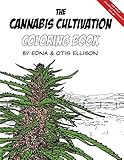 The Cannabis Cultivation Coloring Book by 