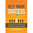 Self-Made Success: Ivy League Shark Tank Entrepreneur Reveals 48 Secret Strategies To Live Happier, Healthier, And Wealthier