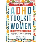 ADHD Toolkit for Women: (2 books in 1) Workbook & Guide to Overcome ADHD Challenges and Win at Life (Women with ADHD)