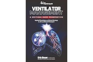 Ventilator Management: A Critical Care Perspective: Applied Physiology and Clinical Strategy for Air and Ground Transport