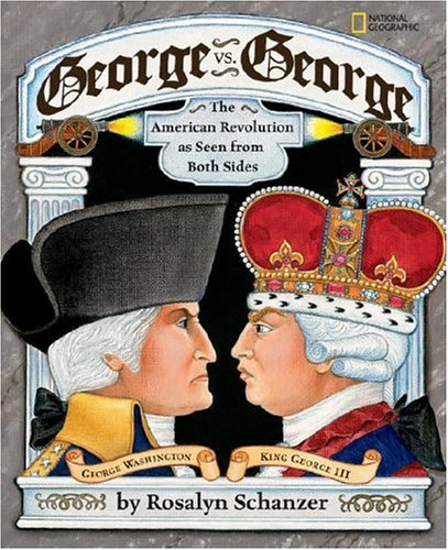 George vs. George: The Revolutionary War as Seen by Both Sides