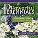 Powerful Perennials: Enduring Flower Gardens that Thrive in Any Climate by Nedra Secrist
