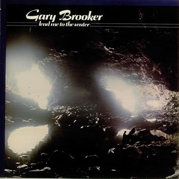 Image result for lead me to the water gary brooker