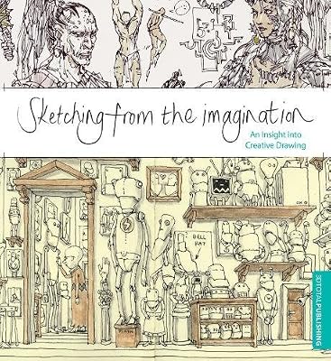 Sketching From The Imagination An Insight Into Creative Drawing 3dtotal 8601200909364 Amazon Com Au Books