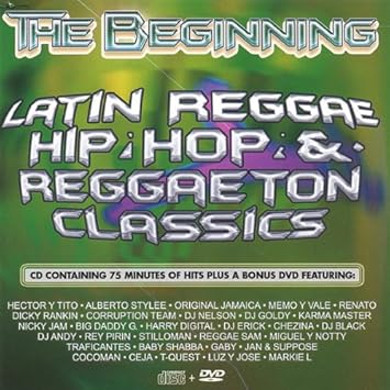 Latin Reggae Hip Hop And Reggaeton Classics Various Artists Alberto Stylee Rey Pirin Hector Y Tito Gaby Renato Original Jamaica Dj Black Nicky Jam Memo Y Vale Dicky Rankin Baby Shabba