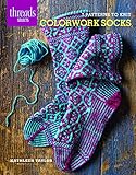 Colorwork Socks: 7 patterns to knit (Threads Selects) by 