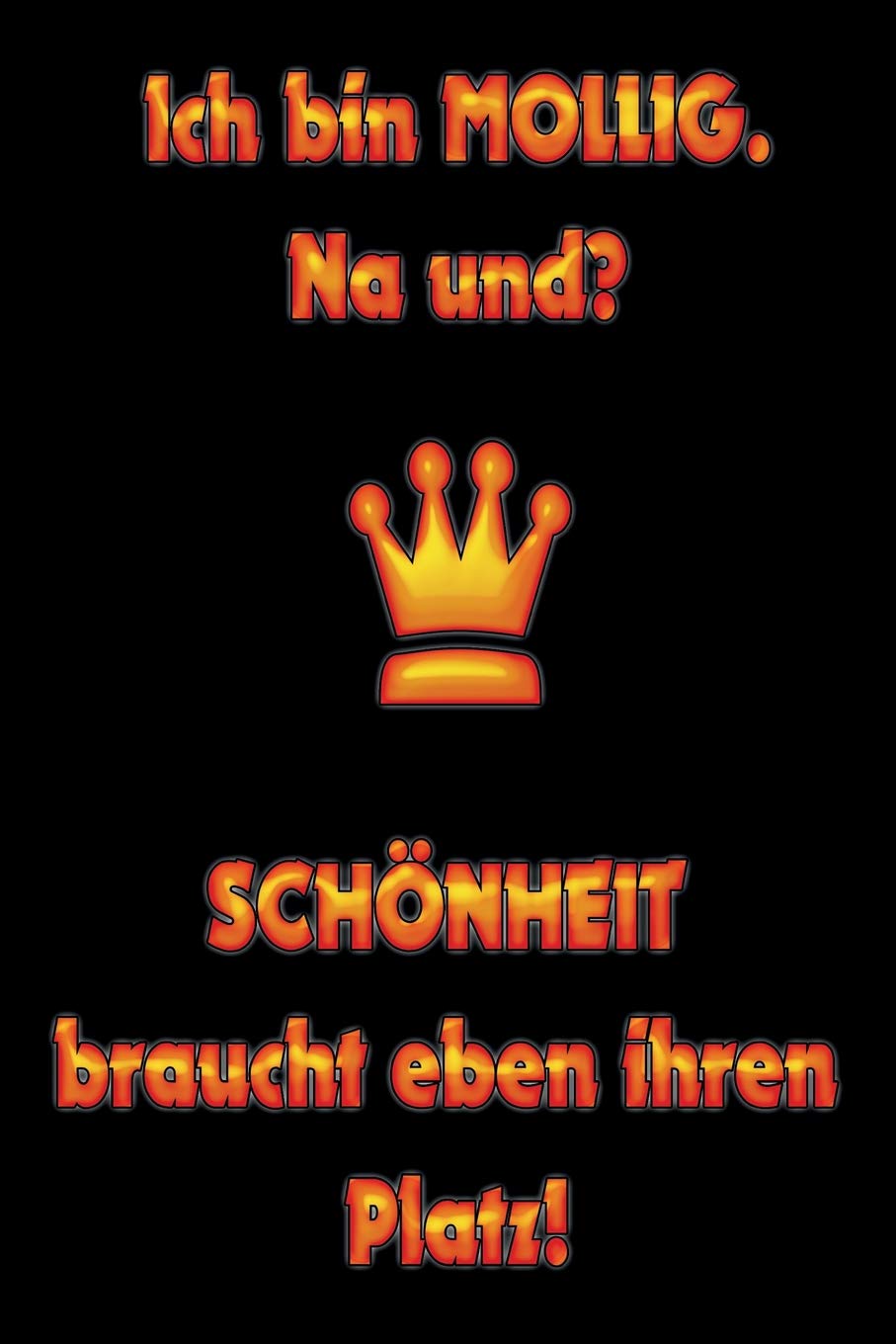 Ich Bin Mollig Na Und Schonheit Braucht Eben Ihren Platz Blanko Diary Blanco Amazon De Bucher