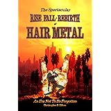 The Rise, Fall and Rebirth of Hair Metal