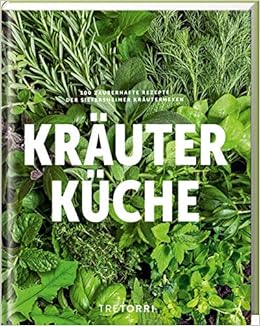 Krauterkuche 100 Zauberhafte Rezepte Der Siefersheimer Krauterhexen Amazon De Frenzel Ralf Siefersheimer Krauterhexen Bucher