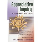 Appreciative Inquiry: A Positive Revolution in Change
