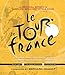 Le Tour de France: The Official Story of the World's Greatest Cycle Race