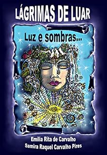 Livro LÁGRIMAS DE LUAR: Luz e sombras...