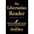 The Libertarian Reader: Classic & Contemporary Writings from Lao-Tzu to Milton Friedman