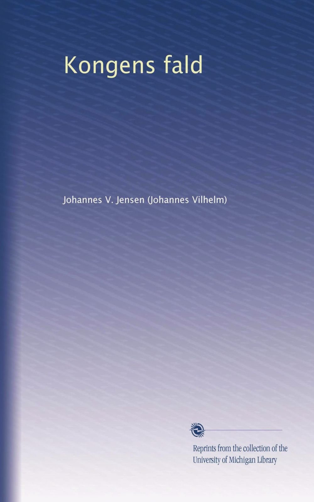 Kongens Fald Danish Edition Jensen Johannes V Amazon Com Books