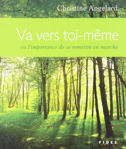 Va vers toi-même : Ou l'importance de se remettre en marche by Christine Angelard
