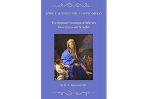 Spiritual Director and Physician: The Spiritual Treatment of Sufferers from Nerves and Scruples
