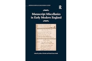 Manuscript Miscellanies in Early Modern England (Material Readings in Early Modern Culture)