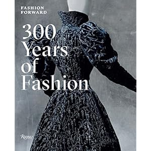 Fashion Forward: 300 Years of Fashion