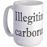 11 ounce Illegitimi non Carborundum Large Mug Large Mug - Standard 12.95 "