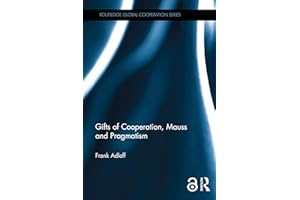 Gifts of Cooperation, Mauss and Pragmatism (Routledge Global Cooperation Series)
