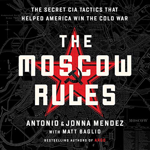 E.b.o.o.k The Moscow Rules: The Secret CIA Tactics That Helped America Win the Cold War [R.A.R]