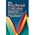 The Fractional Calculus: Theory and Applications of Differentiation and Integration to Arbitrary Order (Dover Books on Mathem