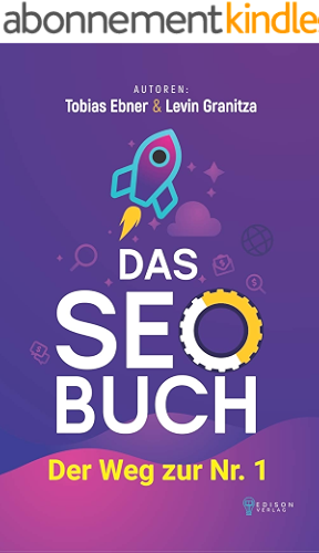 Download Das SEO Buch: Der Weg zur Nr. 1, Suchmaschinenoptimierung Praxisbuch 2019, Internet Marketing und Google Optimierung (German Edition) PDF
